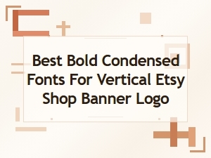 Eye-Catching Vertical Logo Fonts for Etsy Banners