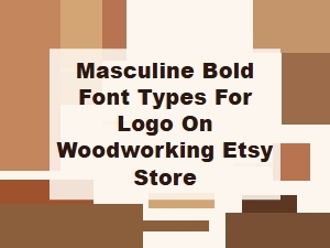 Bold Woodworking Fonts for an Impactful Etsy Logo