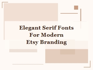 Elegant Serif Fonts for Modern Branding