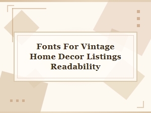 Fonts That Boost Readability in Vintage Listings