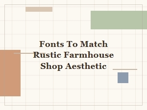 Rustic Fonts for Your Farmhouse Shop Descriptions